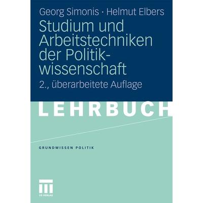 Studium und Arbeitstechniken der Politikwissenschaft, Taschenbuch von Georg Simonis,Helmut Elbers, VS Verlag für Sozialwissenschaften,