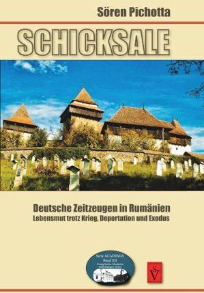 Sören Pichotta - Schicksale Deutsche Zeitzeugen in Rumänien: Lebensmut trotz Krieg, Deportation und Exodus - Preis vom 30.09.2026 09:01:18 h