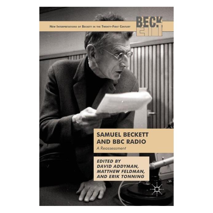 Palgrave Macmillan Samuel Beckett and BBC Radio (Englisch, Hardcover, David Addyman, Erik Tonning, Matthew Feldman) (63379952)