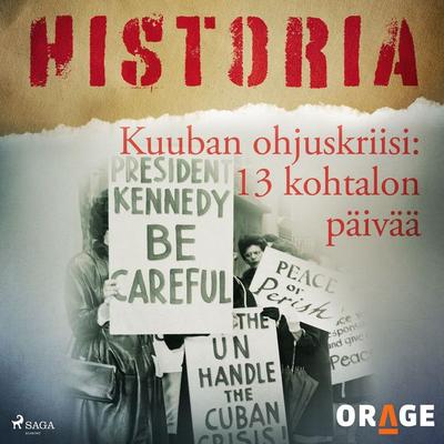 Kuuban ohjuskriisi: 13 kohtalon päivää - Orage, Audio, 9788726276114