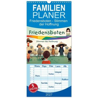 Familienplaner 2027 - Friedensboten - Stimmen der Hoffnung mit 5 Spalten (Wandkalender, 21 x 45 cm) CALVENDO