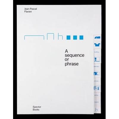 A sequence or phrase, Taschenbuch von Jean-Pascal Flavien, Spector Books, 978-3-944669-05-2