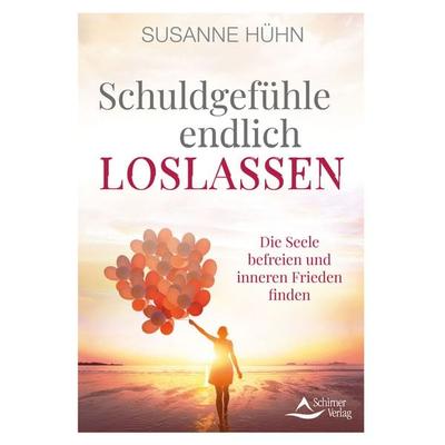 Schuldgefühle endlich loslassen, Taschenbuch von Susanne Hühn, Schirner