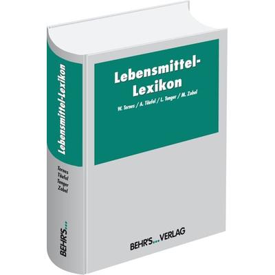 Lebensmittel Lexikon, Gebundene Ausgabe von Waldemar Ternes,Alfred Täufel,Lieselotte Tunger, Behr's GmbH, 978-3-89947-165-6