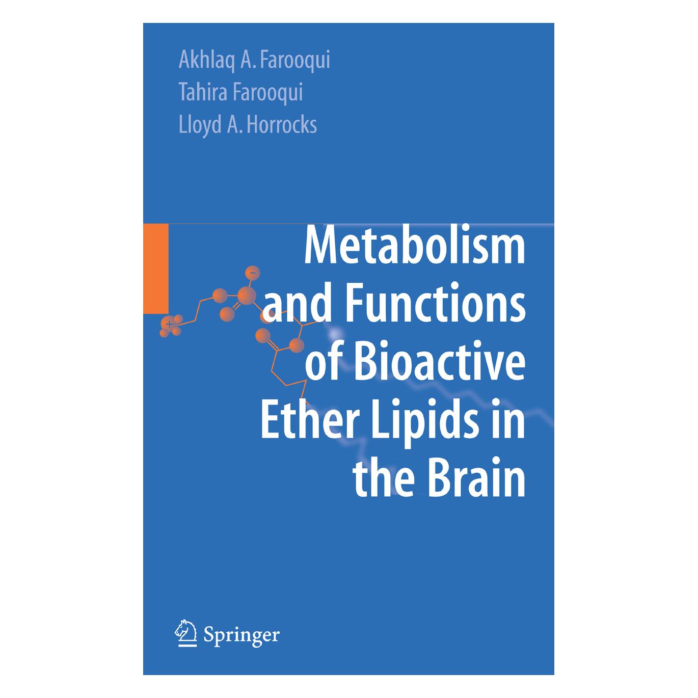 Springer Metabolism and Functions of Bioactive Ether Lipids in the Brain (Englisch, Softcover, Akhlaq A. Farooqui, Lloyd A Horrocks, Tahira Farooqui) (55383310)