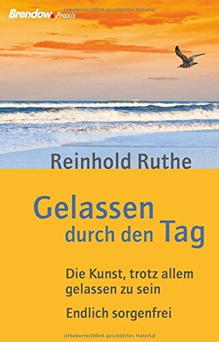Reinhold Ruthe - Gelassen durch den Tag: Die Kunst, trotz allem gelassen zu & Endlich sorgenfrei - Preis vom 16.10.2026 11:41:07 h