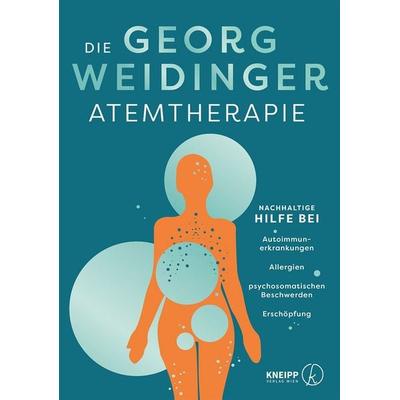 Die Georg Weidinger Atemtherapie, Taschenbuch von Georg Weidinger, Kneipp Verlag in Verlagsgruppe Styria GmbH & Co. KG, 978-3-7088-0845-1