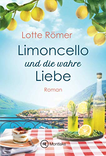 Lotte Römer - Limoncello und die wahre Liebe (Liebe am Gardasee, 2) - Preis vom 14.10.2026 23:07:16 h