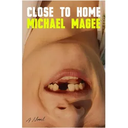 Close to Home, Belletristik von Michael Magee