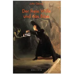 Der freie Wille und das Böse, Fachbücher von Jutta Georg