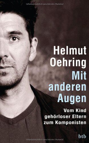 Helmut Oehring - Mit anderen Augen: Vom Kind gehörloser Eltern zum Komponisten - Preis vom 12.10.2026 11:37:12 h