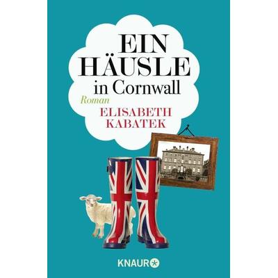 Ein Häusle in Cornwall, Taschenbuch von Elisabeth Kabatek, Knaur Taschenbuch