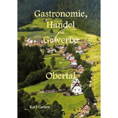 Gastronomie, Handel und Gewerbe in Obertal - Buhlbach, Taschenbuch von Karl Gaiser, Tredition, 978-3-384-14152-1