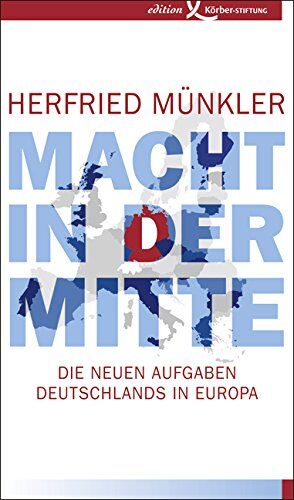 Herfried Münkler - Macht in der Mitte: Die neuen Aufgaben Deutschlands in Europa - Preis vom 04.10.2026 03:51:26 h