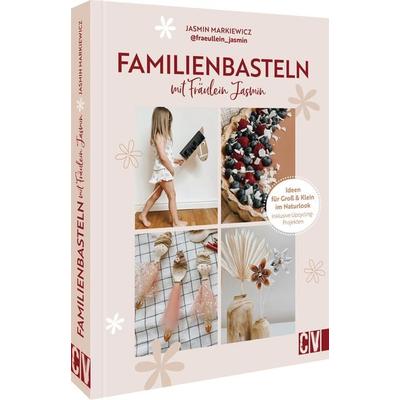 Familienbasteln mit @fraeullein_jasmin, Gebundene Ausgabe von Jasmin Markiewicz, Christophorus, 978-3-8411-0309-3