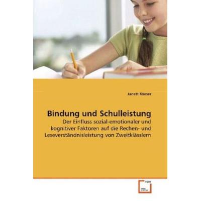 Römer Janett: Bindung und Schulleistung, Taschenbuch von Janett Römer, VDM, 978-3-639-08362-0