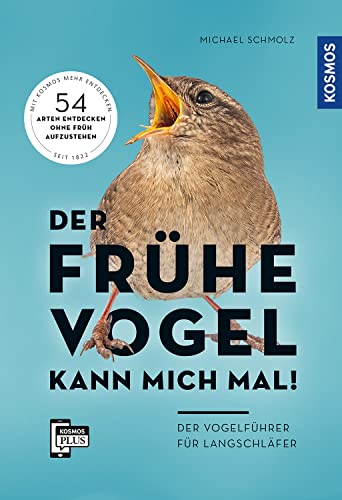 Michael Schmolz - Der frühe Vogel kann mich mal - der Vogelführer für Langschläfer: 54 Arten entdecken ohne früh aufzustehen - Preis vom 30.09.2026 09:01:18 h