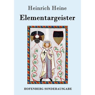 Elementargeister, Taschenbuch von Heinrich Heine, Hofenberg, 978-3-7437-0705-4
