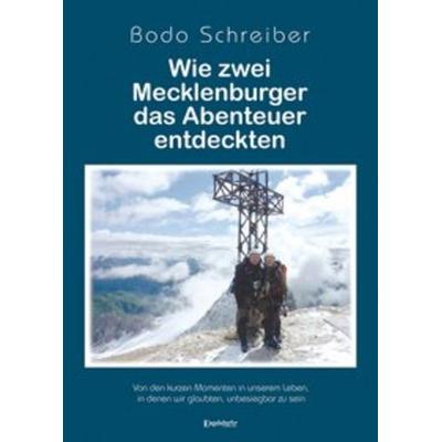 Wie zwei Mecklenburger das Abenteuer entdeckten, Taschenbuch von Bodo Schreiber, Engelsdorfer Verlag, 978-3-96145-312-2