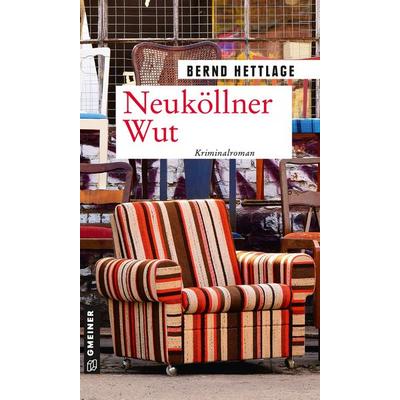 Neuköllner Wut, Taschenbuch von Bernd Hettlage, Gmeiner-Verlag