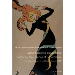 Capter l'essence du spectacle- Un enjeu de taille pour le patrimoine immatériel- Capturing the Essen, Fachbücher