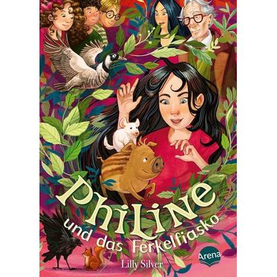 Philine und das Ferkelfiasko (2), Gebundene Ausgabe von Lilly Silver, Arena, 978-3-401-60681-1