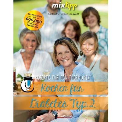 mixtipp: Kochen für Diabetes Typ 2, Taschenbuch von Kirsten Metternich Wolff, Lempertz Edition und Verlagsbuchhandlung, 978-3-96058-113-0