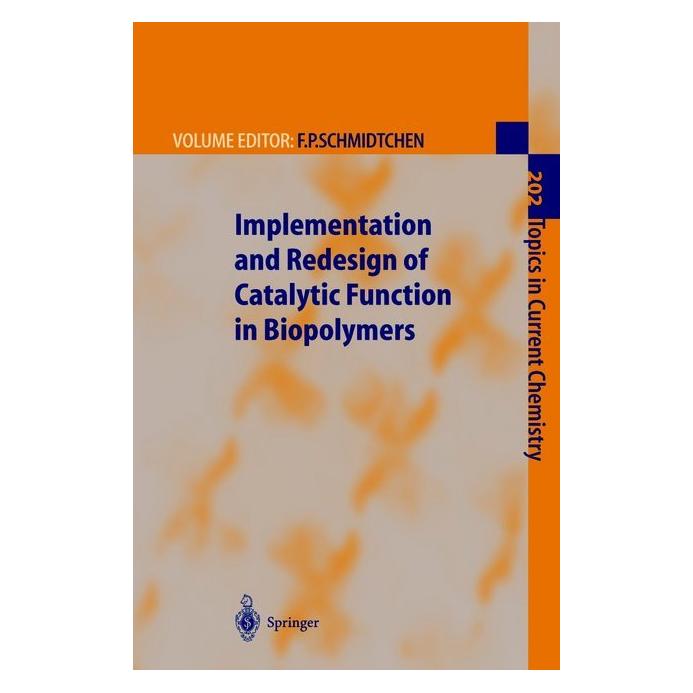 Springer Implementation and Redesign of Catalytic Function in Biopolymers (Englisch, Softcover, Franz P. Schmidtchen) (55532283)