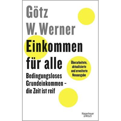 Einkommen für alle, Taschenbuch von Götz W. Werner,Enrik Lauer, Kiepenheuer & Witsch
