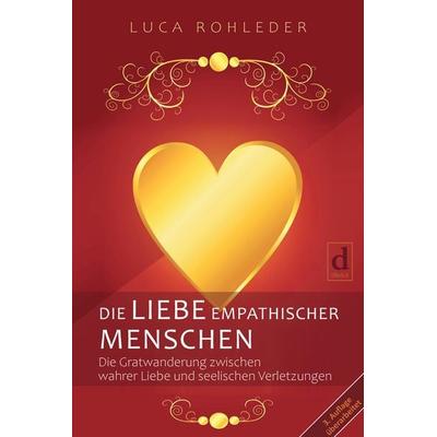 Die Liebe empathischer Menschen, Taschenbuch von Luca Rohleder, Dielus edition, 978-3-9822120-8-1