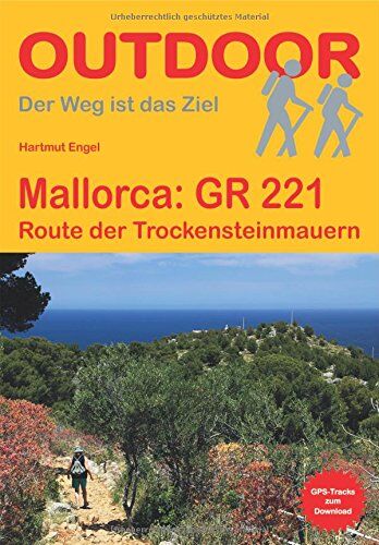 Hartmut Engel - Mallorca GR 221: Route der Trockensteinmauern (Der Weg ist das Ziel) - Preis vom 13.10.2026 11:25:28 h