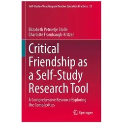Critical Friendship as a Self-Study Research Tool, Fachbücher von Charlotte Frambaugh-Kritzer, Elizabeth Petroelje Stolle