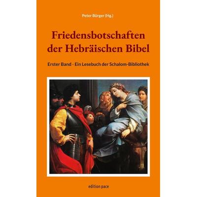 Friedensbotschaften der Hebräischen Bibel - Erster Band, Taschenbuch von , BoD – Books on Demand, 978-3-696-36247-8