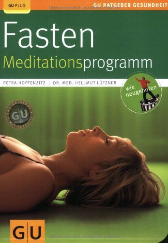 Hellmut Lutzner - Fasten - Meditationsprogramm (GU Ratgeber Gesundheit) - Preis vom 09.10.2026 07:28:09 h