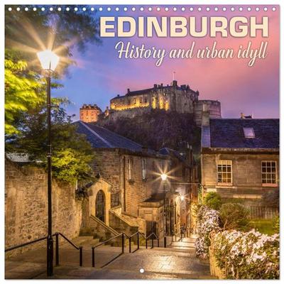 EDINBURGH History and urban idyll (Wall Calendar 2027 12 × 12 Inch) CALVENDO 12 Month Wall Calendar