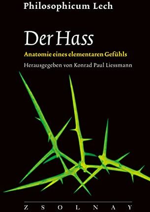 Liessmann, Konrad Paul - Der Hass: Anatomie eines elementaren Gefühls - Preis vom 12.10.2026 11:37:12 h