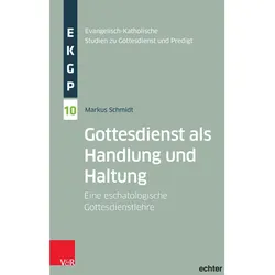 Gottesdienst als Handlung und Haltung, Sachbücher von Markus Schmidt
