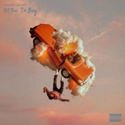 Not Now;I'm Busy - Joyner Lucas, CD