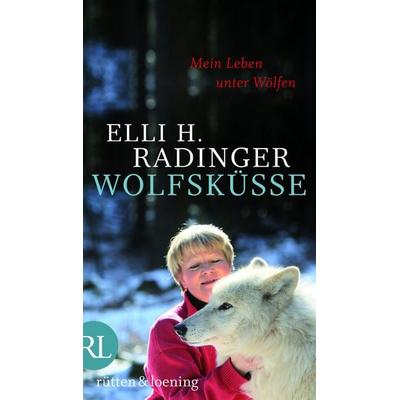 Wolfsküsse, Gebundene Ausgabe von Elli H. Radinger, Rütten & Loening Berlin