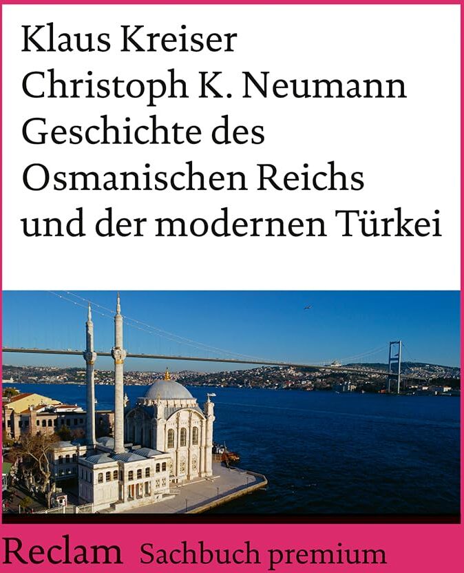 Klaus Kreiser - Geschichte des Osmanischen Reichs und der modernen Türkei: Fundierte Darstellung der türkischen Geschichte von den Anfängen der Türken über die ... mit Zeittafeln (Reclams Universal-Bibliothek) - Preis vom 16.10.2026 11:41:07 h