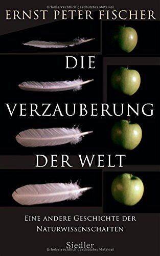 Fischer, Ernst Peter - Die Verzauberung der Welt: Eine andere Geschichte der Naturwissenschaften - Preis vom 19.10.2026 19:33:35 h