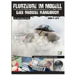 Flugzeuge im Modell - Teil 2: Jets, Ratgeber von Javier López de Anca