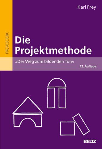 Karl Frey - Die Projektmethode: »Der Weg zum bildenden Tun« (Beltz Grüne Reihe) - Preis vom 17.10.2026 19:25:27 h