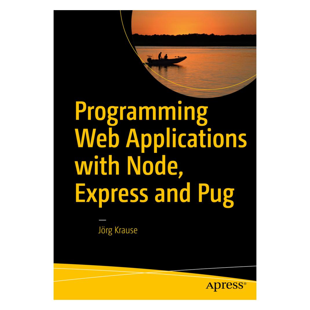 Springer Programming Web Applications with Node, Express and Pug (Englisch, Softcover, Jörg Krause) (55855274)