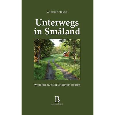 Unterwegs in Småland, Paperback von Christian Holzer, Basebo Förlag