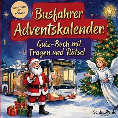 Busfahrer-Adventskalender: Quiz-Buch mit Fragen und Rätsel, Taschenbuch von Schlauvento Interactive, Schlauvento Interactive, 978-3-693-19562-8