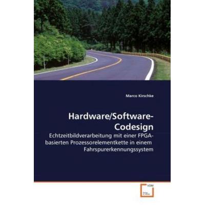 Kirschke, M: Hardware/Software-Codesign, Taschenbuch von Marco Kirschke, VDM, 978-3-639-28229-0