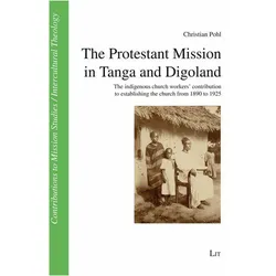 The Protestant Mission in Tanga and Digoland, Fachbücher von Christian Pohl