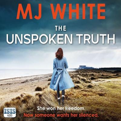 The Unspoken Truth - M.J. White, Audio, 9781399174541