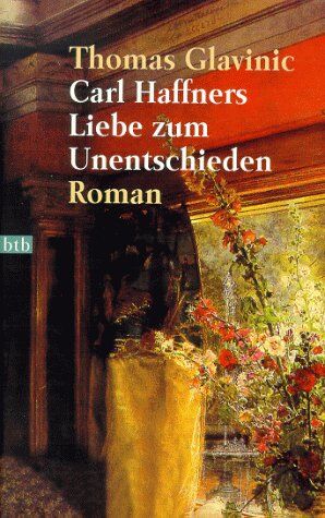 Thomas Glavinic - Carl Haffners Liebe zum Unentschieden - Preis vom 17.10.2026 19:25:27 h